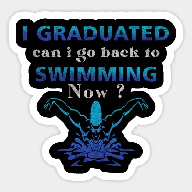 I Graduated Can I Go Back To Swimming Now Sticker by ysmnlettering